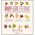 Baby-Led Feeding. Alimentación complementaria para que tu hijo coma solo