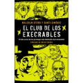 El club de los execrables. El lado oscuro de los personajes más idolatrados de la humanidad
