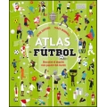 Atlas de fútbol. Descubre el deporte más popular del mundo