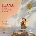 Iliana, la nina que escuchaba al viento - premio nacional de ilustracion