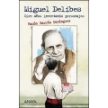Miguel Delibes. Cien años inventando personajes