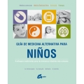Guia de medicina alternativa para ninos. 4. Enfoques medicinales para las dolencias infantiles mas comunes