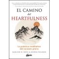 El camino del heartfulness. La práctica meditativa del corazón pleno