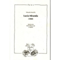 Lucia Miranda (1860). Edicion, introduccion y notas de Maria Rosa Lojo y equipo.