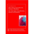 Alma Cubana: Transculturacion, Mestizaje e Hibridismo. The Cuban Spirit: Transculturation, Mestizaje and Hybridism