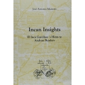 Incan Insights. El Inca Garcilaso´s Hints to Andean Readers. (Translation of: Coros mestizos del Inca Garcilaso. Resonancias