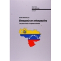 Venezuela en retrospectiva. Los pasos hacia el regimen chavista