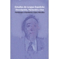 Estudios de Lengua Espanola: Descripcion, Variacion y Uso. Homenaje a Humberto Lopez Morales