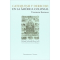 Catequesis y Derecho en la America colonial. Fronteras borrosas.