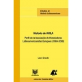 Historia de AHILA. Perfil de la Asociacion de Historiadores Latinoamericanistas Europeos (1969-2008)