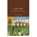 El indio dividido. Fracturas de conciencia en el Peru colonial. Edicion critica y estudio de los "Coloquios de la verdad"
