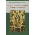 Doctrina y diversion en la cultura espanola y novohispana.