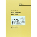 Rural Paraguay, 1870-1963. A Geography of Progress, Plunder and Poverty. 2 vols.