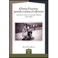 Gloria Fuertes: Poesía contra el silencio: Literatura, censura y mercado editorial (1954-1962) 