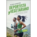 Deportista y vegetariano. Ventajas, pautas y mitos de la dieta veggie en el deporte