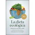 La dieta ecológica. El libro que cambió nuestra manera de comer y sentó las bases del vegetarianismo y la ecología
