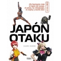 Japón Otaku ¡Un fascinante viaje al Japón del manga, el anime, los videojuegos, el cosplay y mucho más!