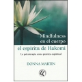 Mindfulness en el cuerpo. El espíritu de hakomi: la psicoterapia como práctica espiritual