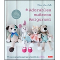 Adorables muñecos amigurumi. 15 proyectos para tejer a ganchillo de Lilleliis