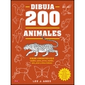 Dibuja 200 animales. Aprende a dibujar paso a paso caballos, gatos, perros, reptiles, aves, peces y otras criaturas