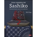 Guía completa del Sashiko. 20 proyectos paso a paso con sus patrones