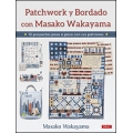 Patchwork y bordado con Masako Wakayama. 12 proyectos paso a paso con sus patrones
