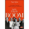 Aquellos años del boom. García Márquez, Vargas Llosa y el grupo de amigos que lo cambiaron todo