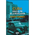 Cuba. Viaje al fin de la revolución