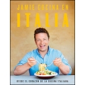 Jamie cocina en Italia: Desde el corazón de la cocina italianA