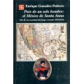 Pais de un solo hombre :. El Mexico de Santa Anna vol II. La sociedad del fuego cruzado
