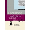Historia economica de Mexico 10. Recursos del subsuelo, siglos XVI al XX