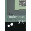 Historia economica de Mexico 11. Las industrias, siglos XVI al XX
