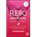 Reiki angelical para el amor. Una guía de autoterapia para nutrir tus relaciones y sanar tu corazón