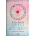 El gran libro del reiki angélico. La sanación de nuestra era
