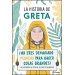 La historia de Greta. ¡No eres demasiado pequeño para hacer cosas grandes! La biografía no oficial de Greta Thunberg