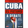 Cuba, el futuro. La era de Raúl Castro y los retos de la transición
