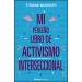 Mi pequeño libro de activismo interseccional