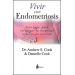 Vivir con endometriosis. Una guía para recuperar tu bienestar