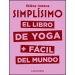 Simplísimo. El libro de yoga + fácil del mundo