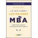 Lo que saben los mejores MBA. Grandes ideas y propuestas de las mejores escuelas de negocios