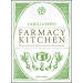 Farmacy kitchen. Recetas a base de plantas para una vida consciente