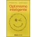 Optimismo inteligente: Psicología de las emociones positivas