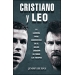 Cristiano y Leo. La carrera para convertirse en el mejor jugador de todos los tiempos